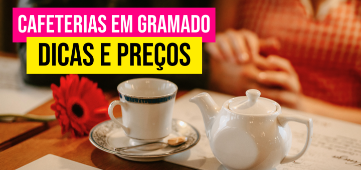 Cafeterias em Gramado e Canela com valores dicas e preços